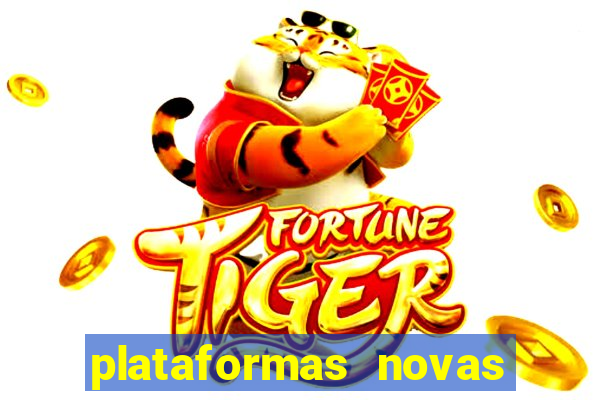 plataformas novas fortune tiger